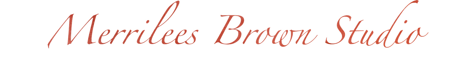 MERRILEES BROWN STUDIO